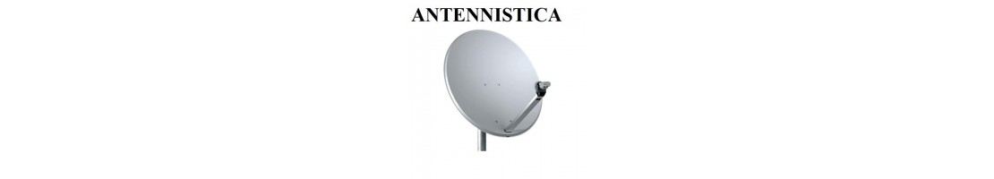 ANTENNISTICA E ACCESSORI